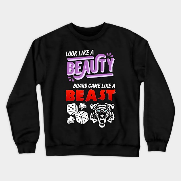 Look Like A Beauty Board Game Like A Beast Crewneck Sweatshirt by Crazy Shirts